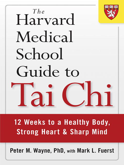 Title details for The Harvard Medical School Guide to Tai Chi by Peter M. Wayne, PhD - Wait list